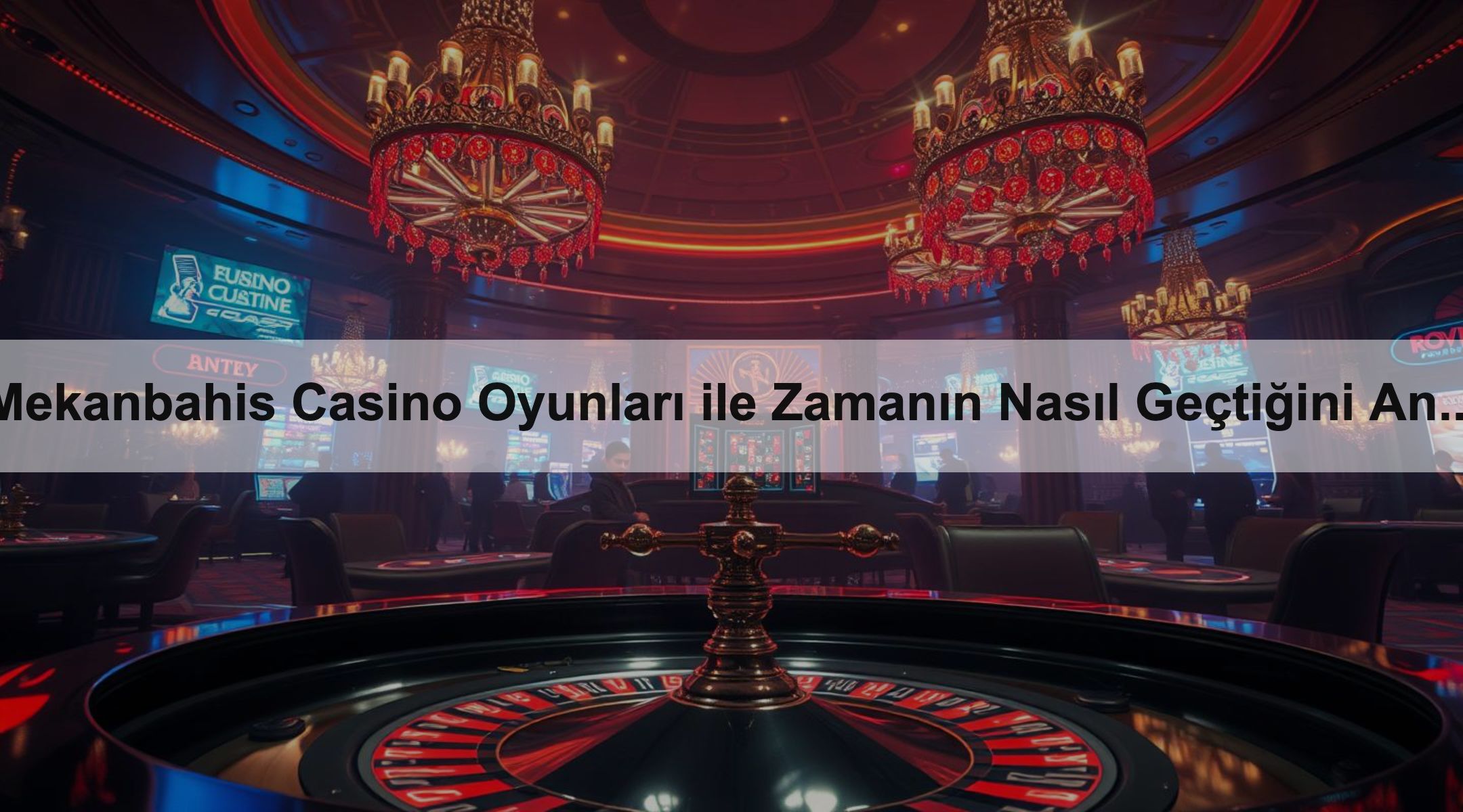 Mekanbahis Casino Oyunları ile Zamanın Nasıl Geçtiğini Anlamayın